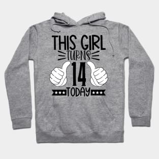 This girl turns 14 today Hoodie